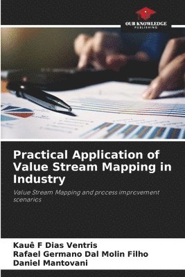 Practical Application of Value Stream Mapping in Industry 1