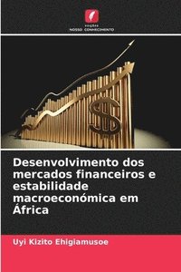 bokomslag Desenvolvimento dos mercados financeiros e estabilidade macroeconmica em frica