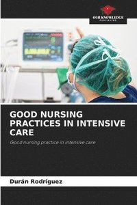 bokomslag Good Nursing Practices in Intensive Care