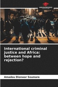 bokomslag International criminal justice and Africa