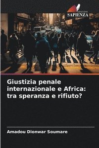 bokomslag Giustizia penale internazionale e Africa