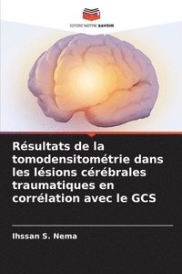 bokomslag Rsultats de la tomodensitomtrie dans les lsions crbrales traumatiques en corrlation avec le GCS
