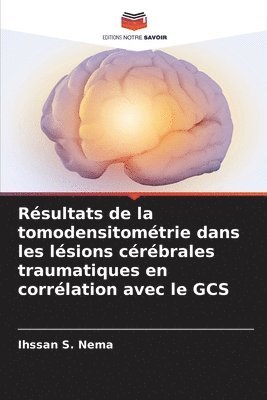 bokomslag Rsultats de la tomodensitomtrie dans les lsions crbrales traumatiques en corrlation avec le GCS