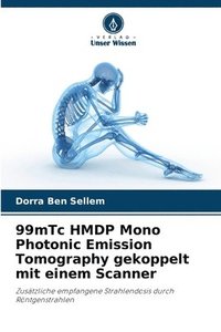 bokomslag 99mTc HMDP Mono Photonic Emission Tomography gekoppelt mit einem Scanner