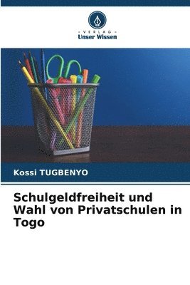 bokomslag Schulgeldfreiheit und Wahl von Privatschulen in Togo