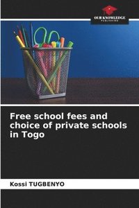 bokomslag Free school fees and choice of private schools in Togo