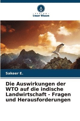 bokomslag Die Auswirkungen der WTO auf die indische Landwirtschaft - Fragen und Herausforderungen