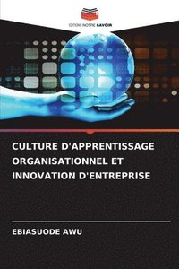 bokomslag Culture d'Apprentissage Organisationnel Et Innovation d'Entreprise