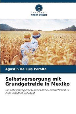 Selbstversorgung mit Grundgetreide in Mexiko 1
