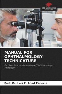 bokomslag Manual for Ophthalmology Technicature