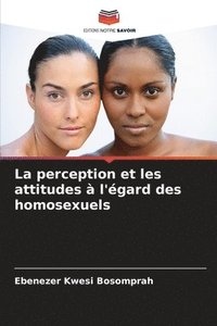 bokomslag La perception et les attitudes  l'gard des homosexuels