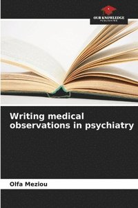 bokomslag Writing medical observations in psychiatry