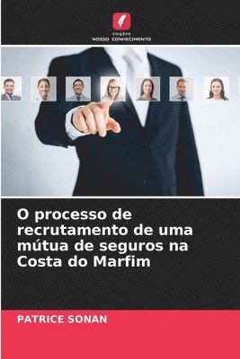 bokomslag O processo de recrutamento de uma mtua de seguros na Costa do Marfim