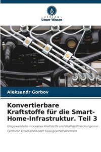 bokomslag Konvertierbare Kraftstoffe fr die Smart-Home-Infrastruktur. Teil 3