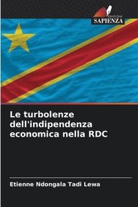 bokomslag Le turbolenze dell'indipendenza economica nella RDC