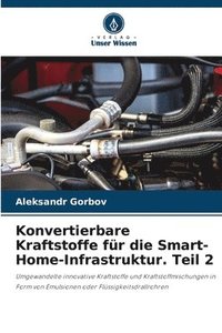 bokomslag Konvertierbare Kraftstoffe fr die Smart-Home-Infrastruktur. Teil 2