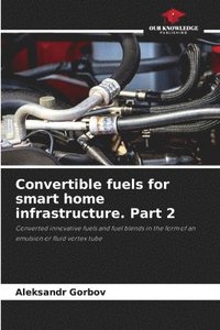 bokomslag Convertible fuels for smart home infrastructure. Part 2