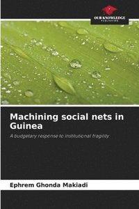 bokomslag Machining social nets in Guinea