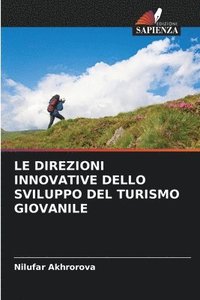 bokomslag Le Direzioni Innovative Dello Sviluppo del Turismo Giovanile