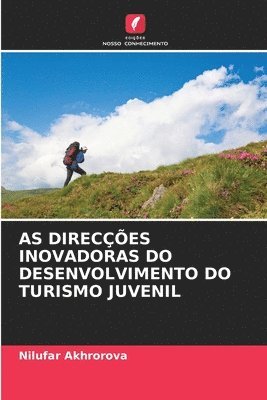 bokomslag As Direces Inovadoras Do Desenvolvimento Do Turismo Juvenil