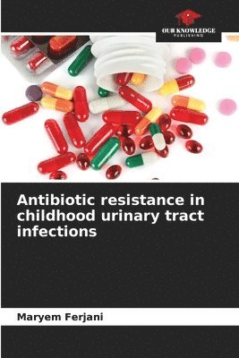 Antibiotic resistance in childhood urinary tract infections 1