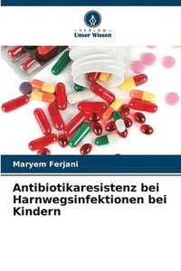 bokomslag Antibiotikaresistenz bei Harnwegsinfektionen bei Kindern