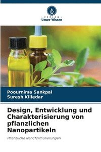 bokomslag Design, Entwicklung und Charakterisierung von pflanzlichen Nanopartikeln