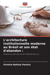 bokomslag L'architecture institutionnelle moderne au Brsil et son tat d'abandon