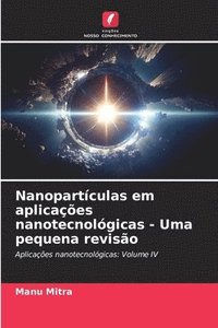 bokomslag Nanopartculas em aplicaes nanotecnolgicas - Uma pequena reviso