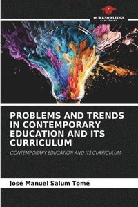 bokomslag Problems and Trends in Contemporary Education and Its Curriculum
