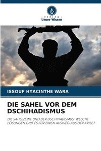 bokomslag Die Sahel VOR Dem Dschihadismus