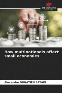 bokomslag How multinationals affect small economies