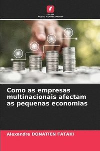 bokomslag Como as empresas multinacionais afectam as pequenas economias