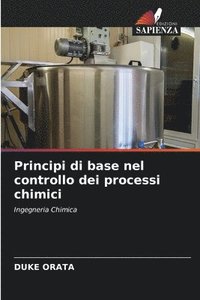 bokomslag Principi di base nel controllo dei processi chimici
