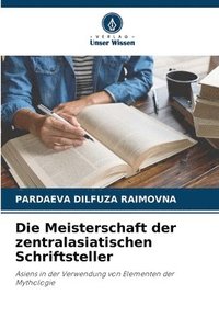 bokomslag Die Meisterschaft der zentralasiatischen Schriftsteller