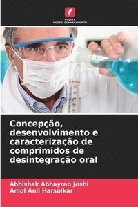 bokomslag Concepo, desenvolvimento e caracterizao de comprimidos de desintegrao oral