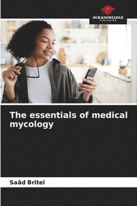 bokomslag The essentials of medical mycology