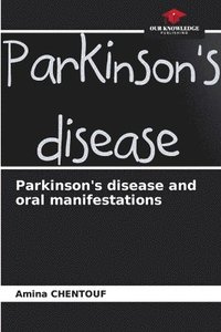 bokomslag Parkinson's disease and oral manifestations