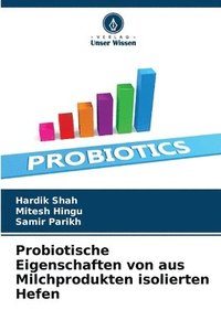 bokomslag Probiotische Eigenschaften von aus Milchprodukten isolierten Hefen