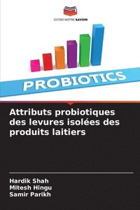 bokomslag Attributs probiotiques des levures isoles des produits laitiers