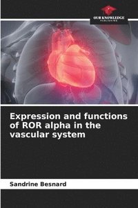 bokomslag Expression and functions of ROR alpha in the vascular system