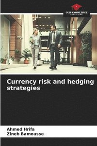 bokomslag Currency risk and hedging strategies