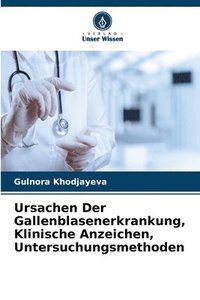bokomslag Ursachen Der Gallenblasenerkrankung, Klinische Anzeichen, Untersuchungsmethoden