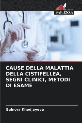 bokomslag Cause Della Malattia Della Cistifellea, Segni Clinici, Metodi Di Esame