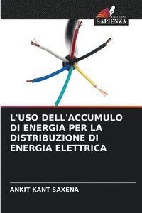 bokomslag L'Uso Dell'accumulo Di Energia Per La Distribuzione Di Energia Elettrica