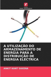 bokomslag A Utilizao Do Armazenamento de Energia Para a Distribuio de Energia Elctrica