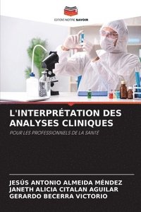 bokomslag L'Interprtation Des Analyses Cliniques