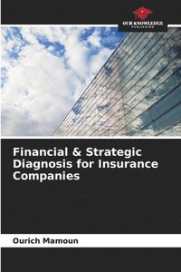 bokomslag Financial & Strategic Diagnosis for Insurance Companies