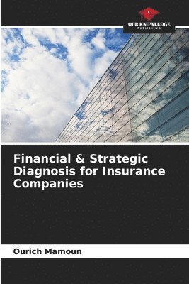 Financial & Strategic Diagnosis for Insurance Companies 1