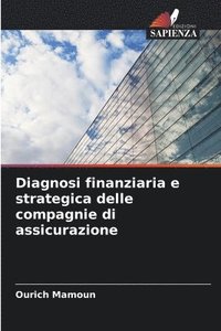 bokomslag Diagnosi finanziaria e strategica delle compagnie di assicurazione